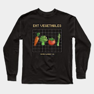 Eat vegetables Long Sleeve T-Shirt